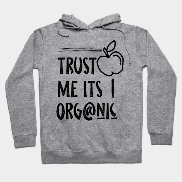 trust me its organic Hoodie by ICONZ80